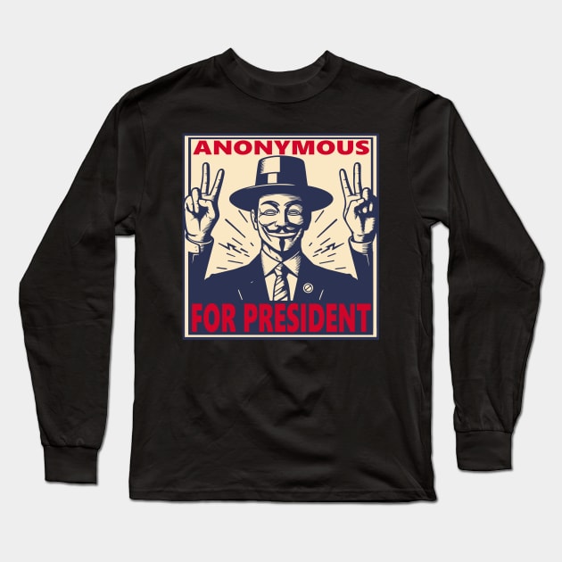 Anonymous for President Long Sleeve T-Shirt by DavesTees